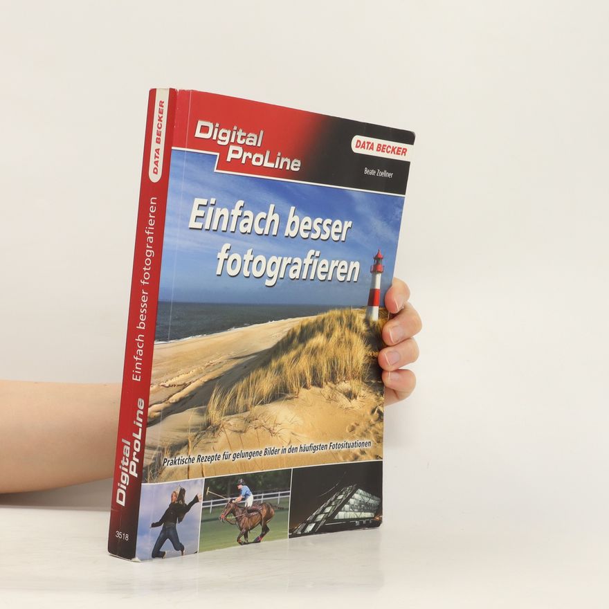 Beate Zoellner Einfach besser fotografieren