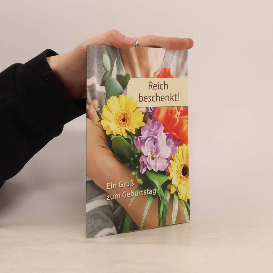 Autorenkollektiv Reich beschenkt! Ein Gruß zum Geburtstag