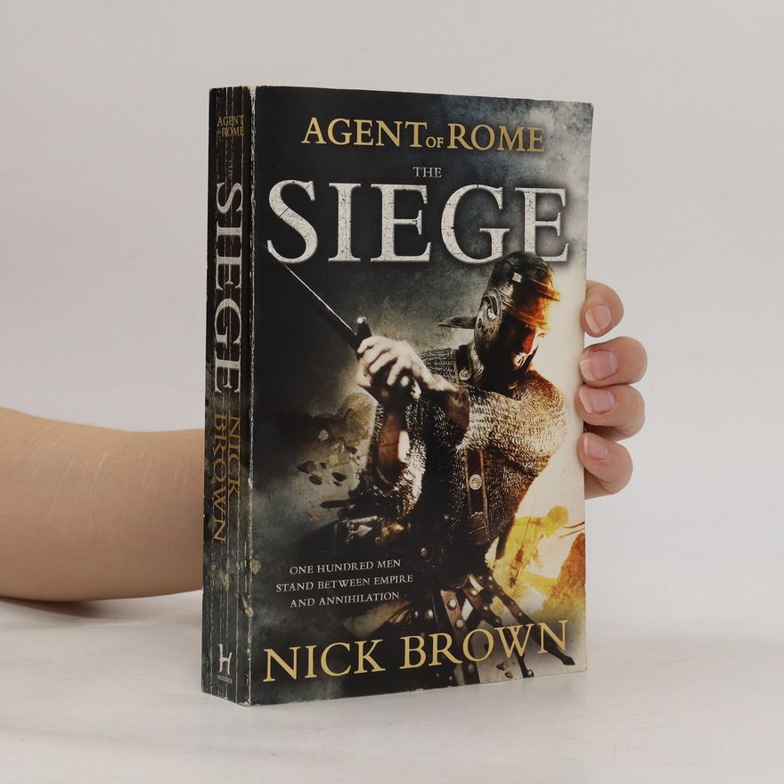 Nick Brown Agent of Rome. The Siege