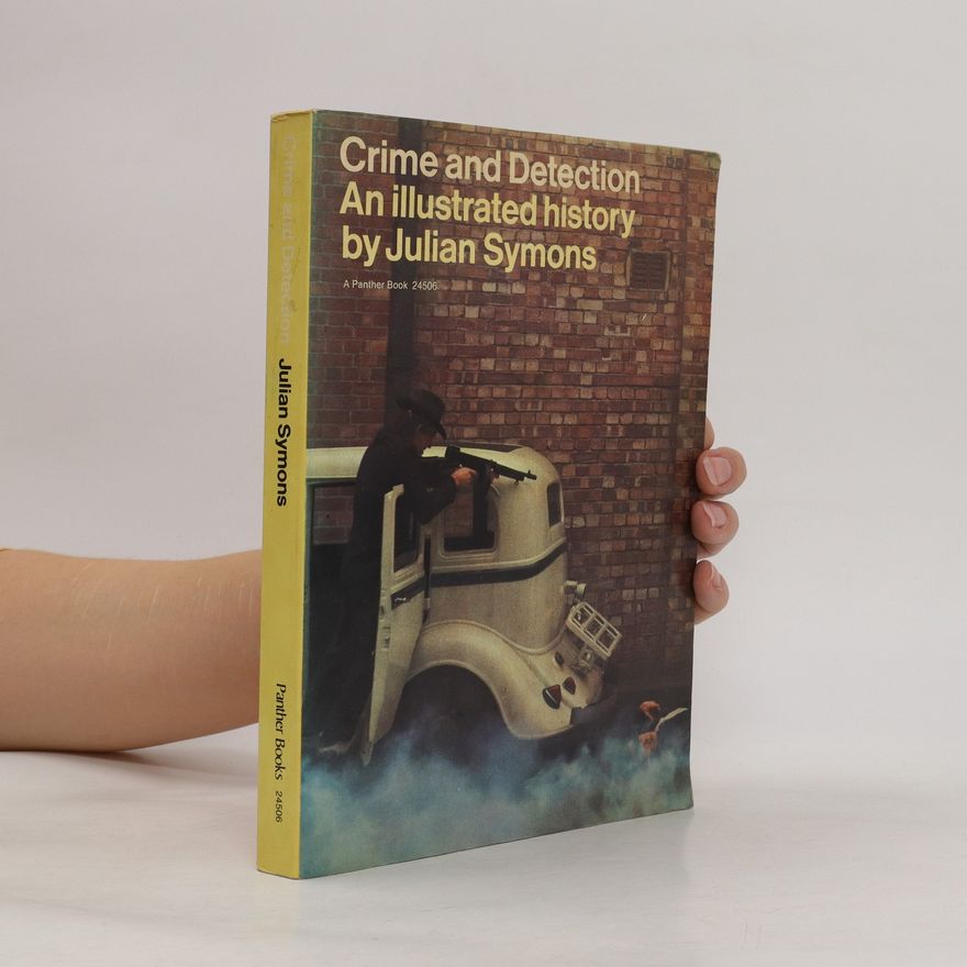 Julian Symons Crime and Detection. An Illustrated History