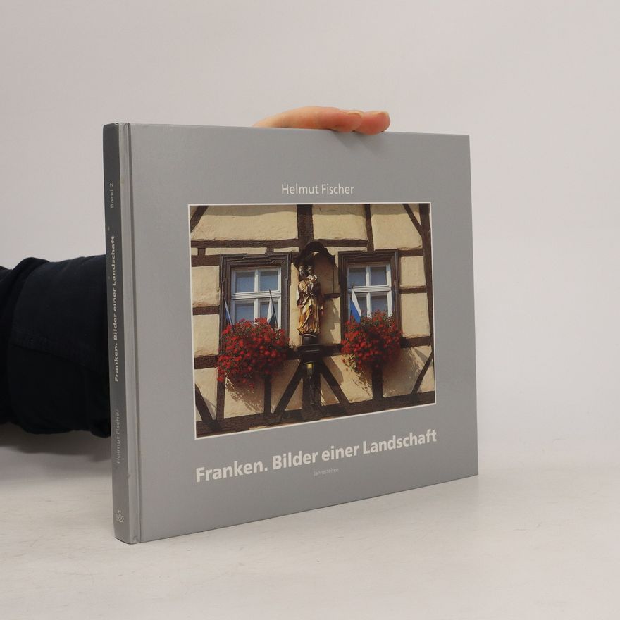 Helmut Fischer Franken. Bulder einer Landschaft
