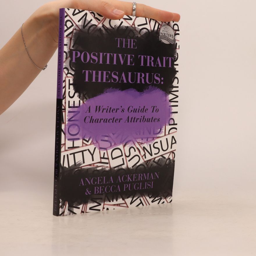 Becca Puglisi The Positive Trait Thesaurus