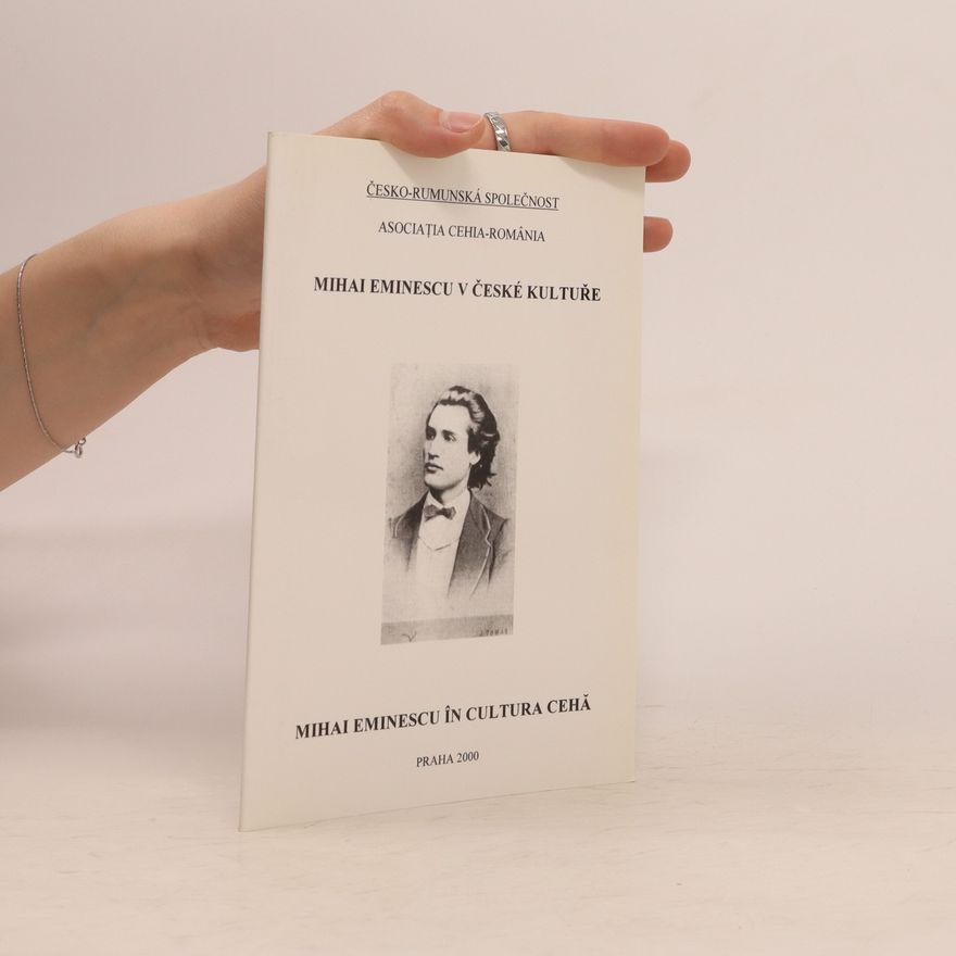 Libuše Valentová Mihai Eminescu v české kultuře = Mihai Eminescu în cultura cehă
