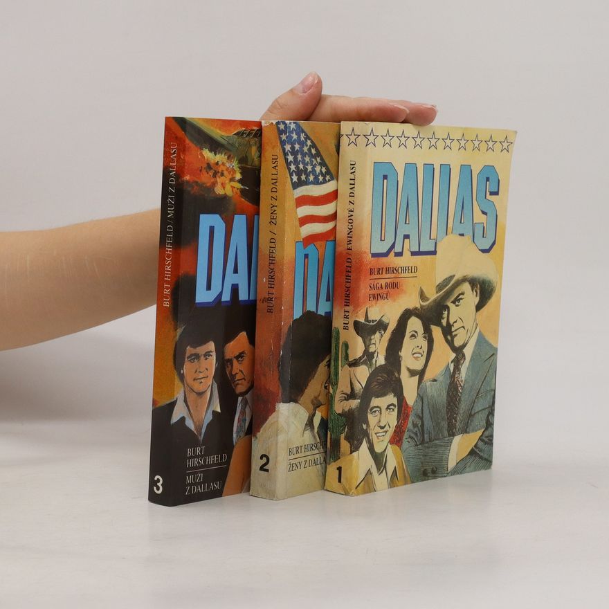 Burt Hirschfeld Dallas - Sága rodu Ewingů, Ženy z Dallasu, Muži z Dallasu