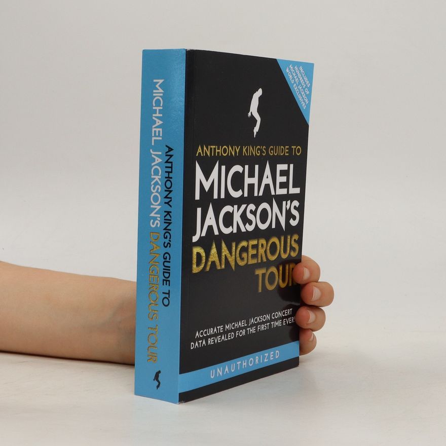 Anthony King Anthony King's Guide to Michael Jackson's Dangerous Tour