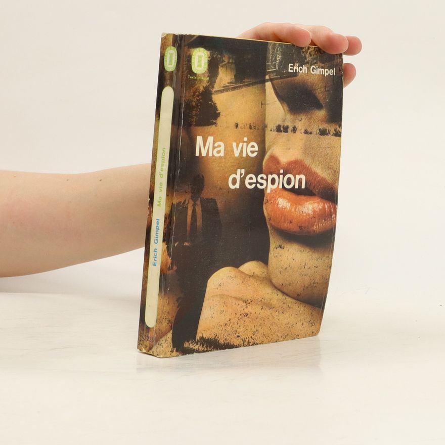 Erich Gimpel Ma vie d'espion
