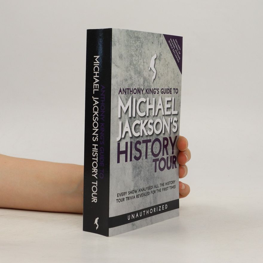 Anthony King Anthony King's Guide to Michael Jackson's History Tour