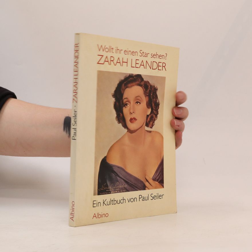 Paul Seiler Wollt ihr einen Star sehen? Zarah Leander