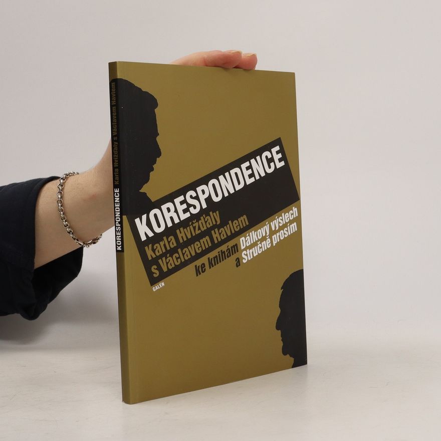 Karel Hvížďala Korespondence Karla Hvížďaly s Václavem Havlem ke knihám Dálkový výslech a Prosím stručně