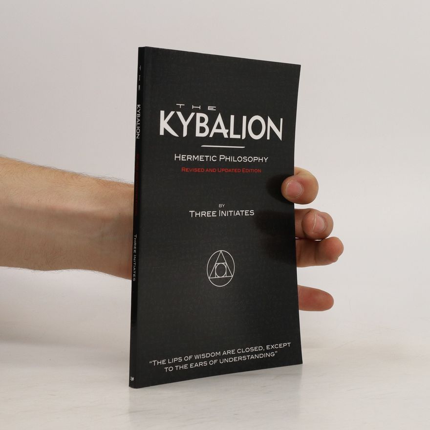 William Walker Atkinson The Kybalion. Hermetic Philosophy. Revised and Updated Edition