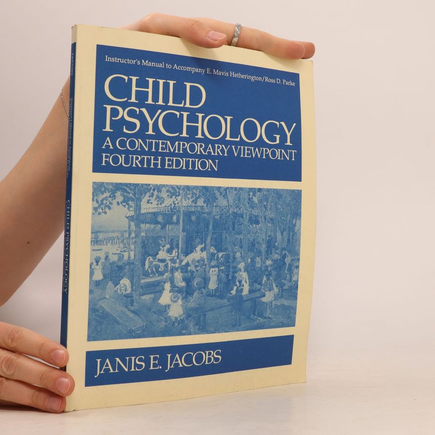 Janis E. Jacobs  Child psychology a contemporary viewpoint fourth edition