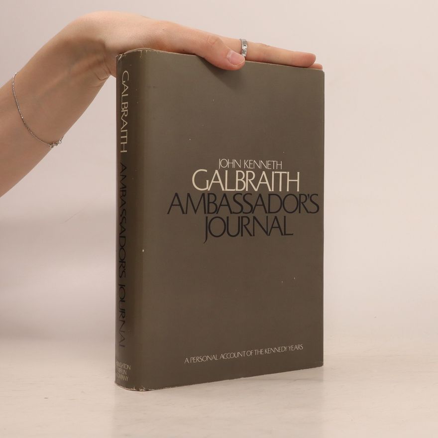 John Kenneth Galbraith Ambassador's Journal