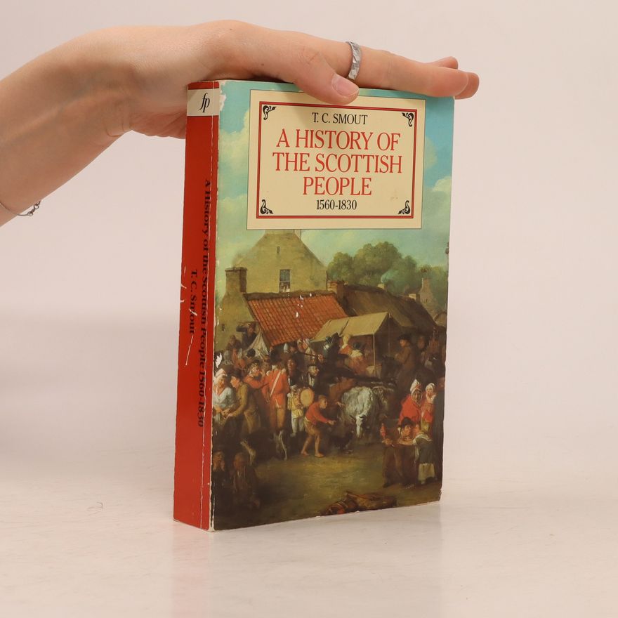 Thomas Christopher Smout A History of the Scottish people 1560-1830