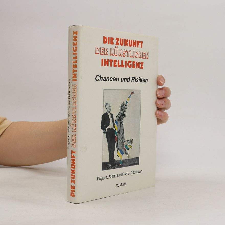 Roger C. Schank Die Zukunft der künstlichen Intelligenz