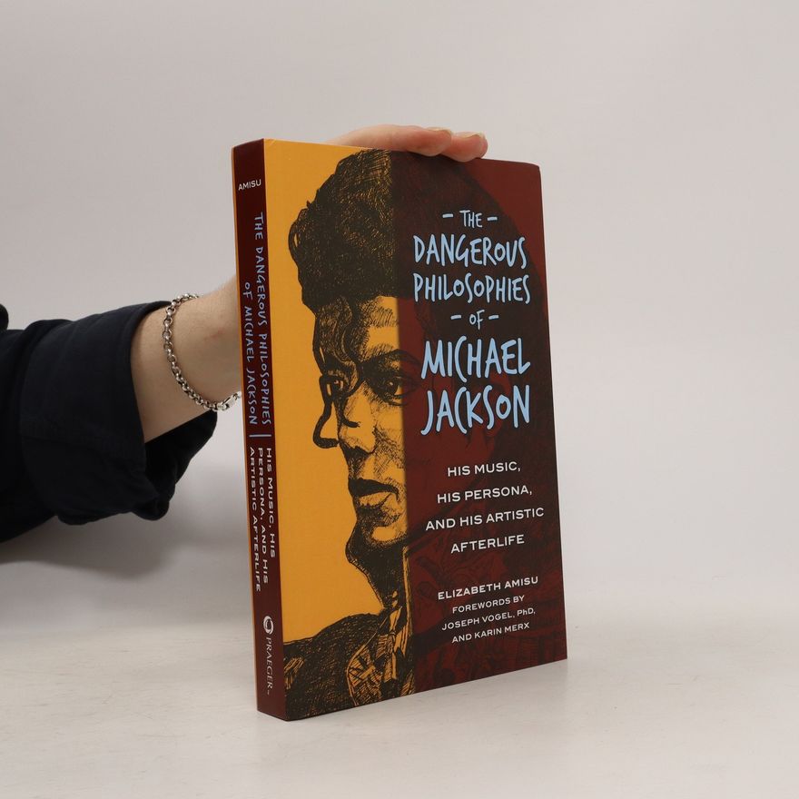Elizabeth Amisu The Dangerous Philosophies of Michael Jackson