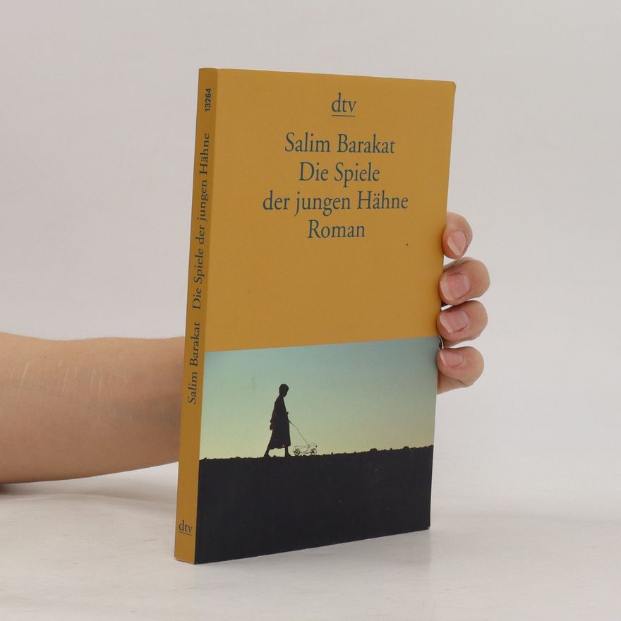 Salim Barakat Die Spiele der jungen Hähne