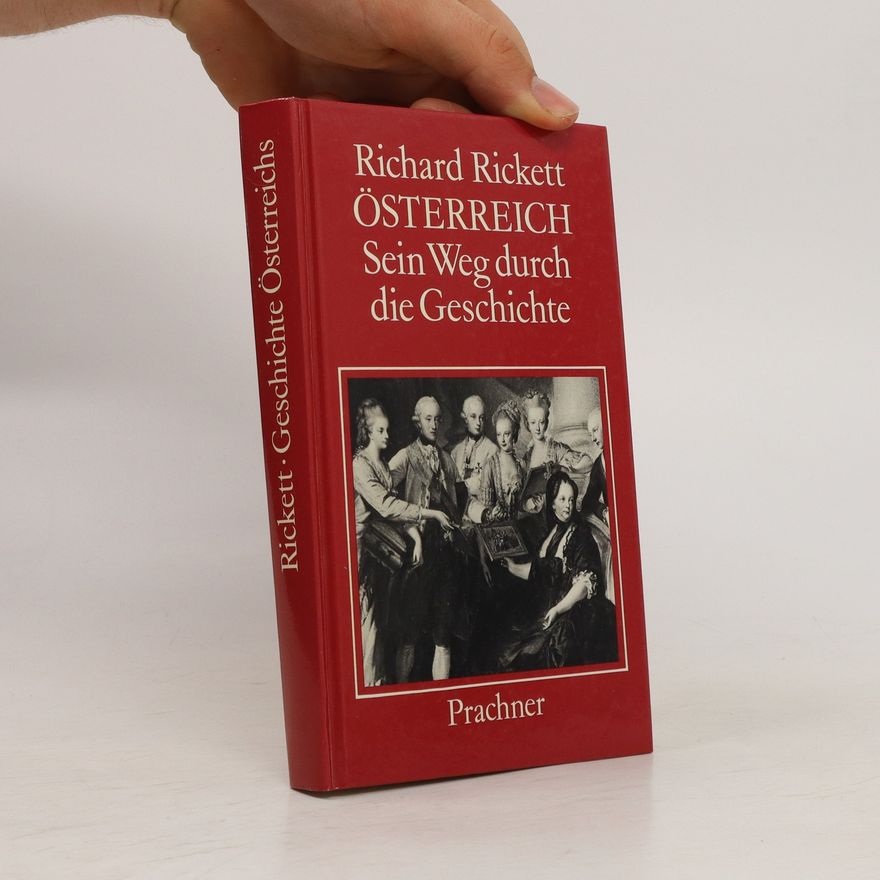 Richard Rickett Österreich Sein Weg durch die Geschichte