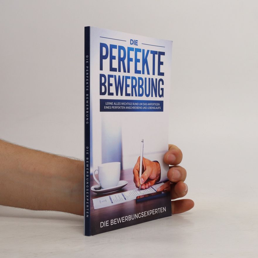 Kolektiv autorů Die perfekte Bewerbung