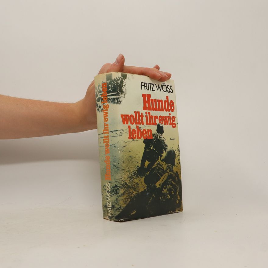 Fritz Wöss Hunde wollt ihrewig leben