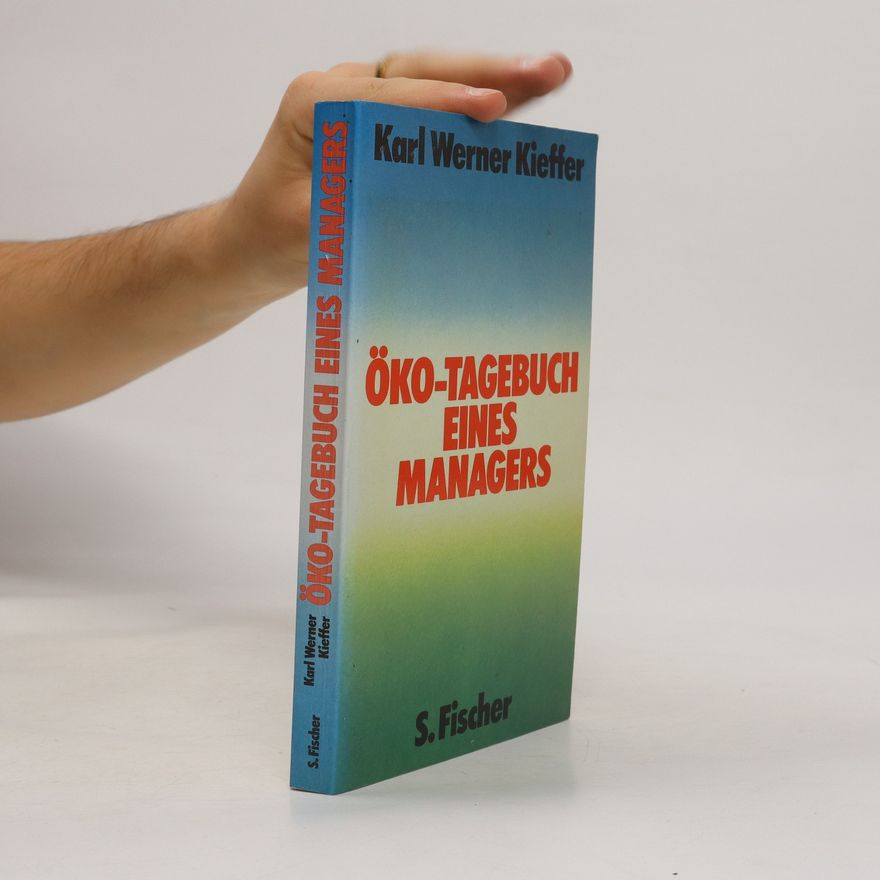 Karl Werner Kieffer Öko-Tagebuch eines Managers