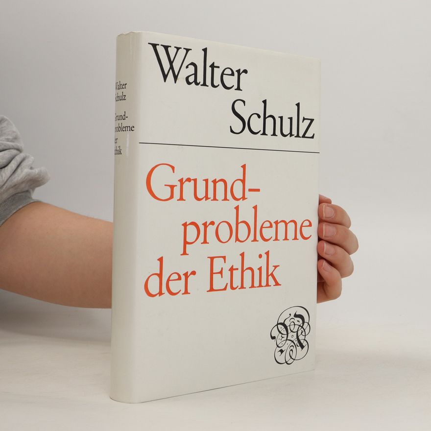 Walter Schulz Grundprobleme der Ethik