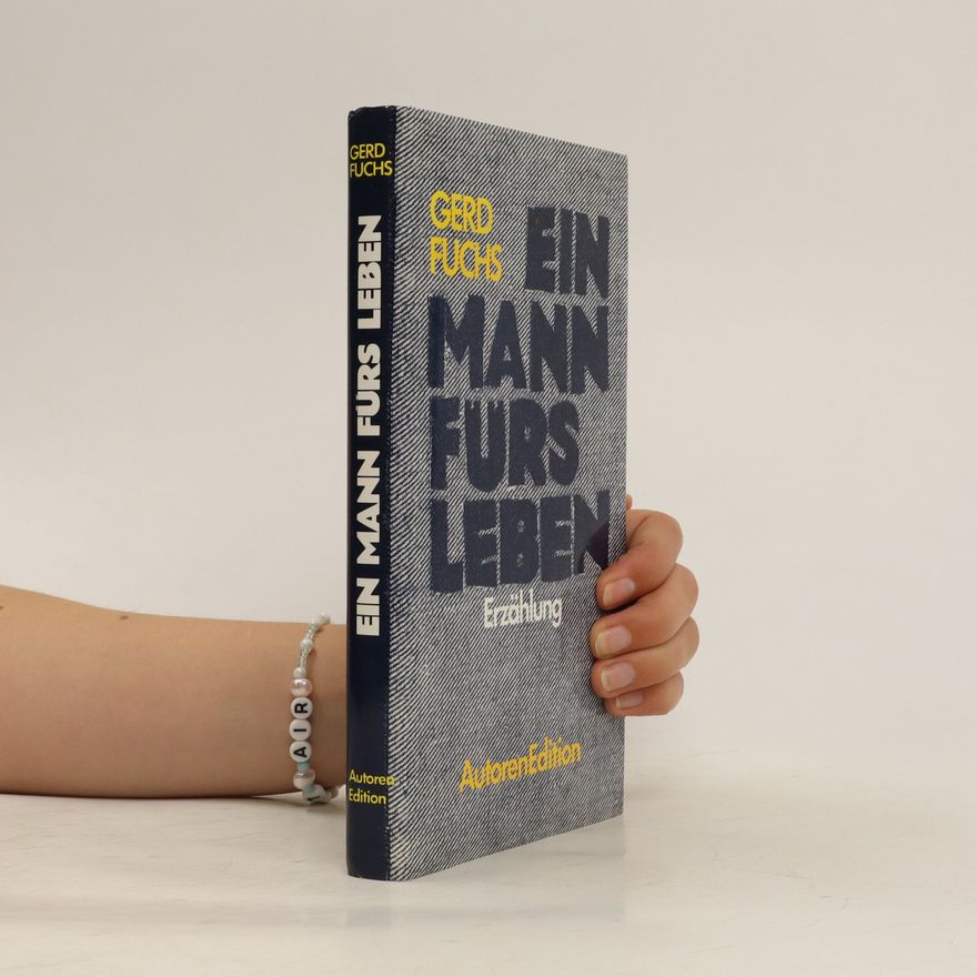 Gerd Fuchs Ein Mann fürs Leben