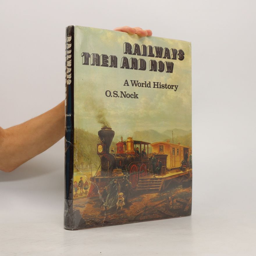 O. S. Oswald Stevens Nock Railways Then and Now