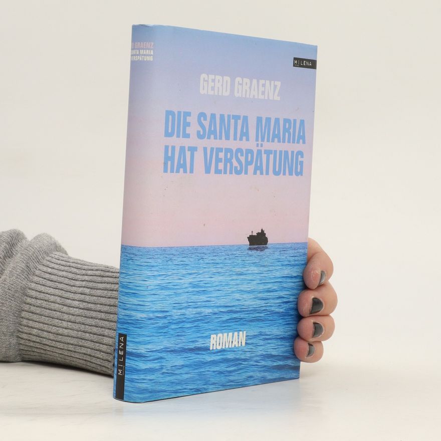 Gerd Graenz Die Santa Maria hat Verspätung