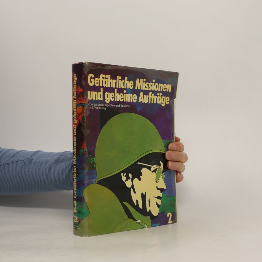 Autorenkollektiv Gefährliche Missionen und geheime Aufträge 2