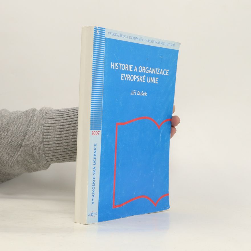 Jiří Dušek Historie a organizace Evropské unie