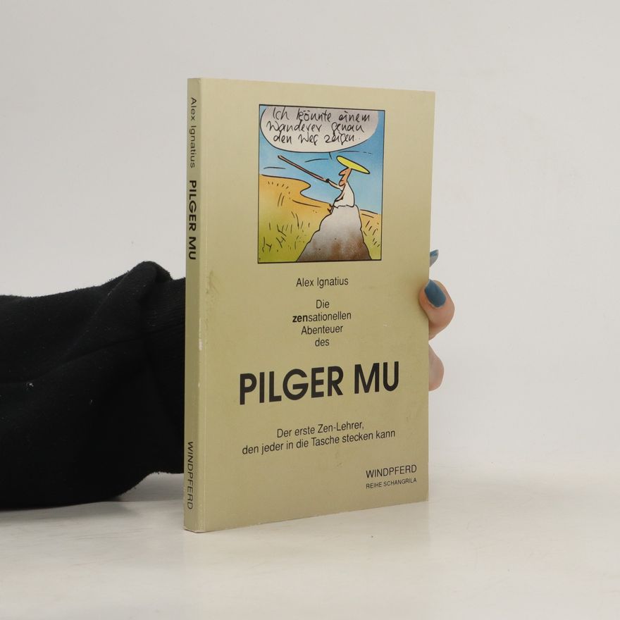 Alex Ignatius Die zensationellen Abenteuer des Pilger Mu