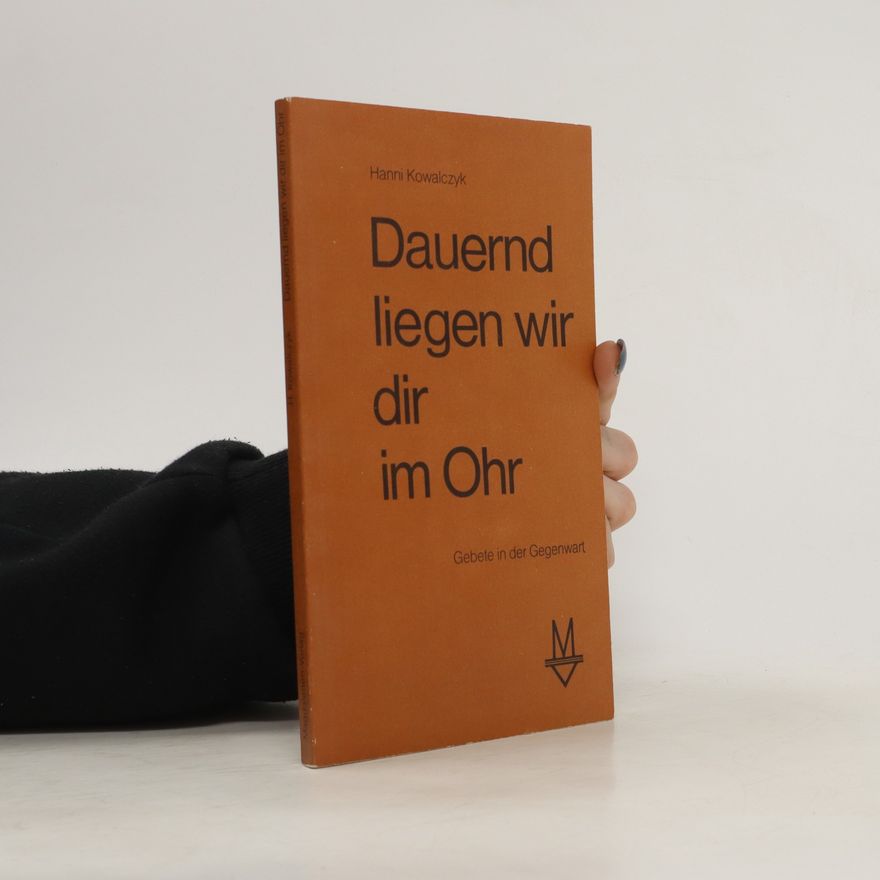 Hanni Kowalczyk Dauernd liegen wir dir im Ohr