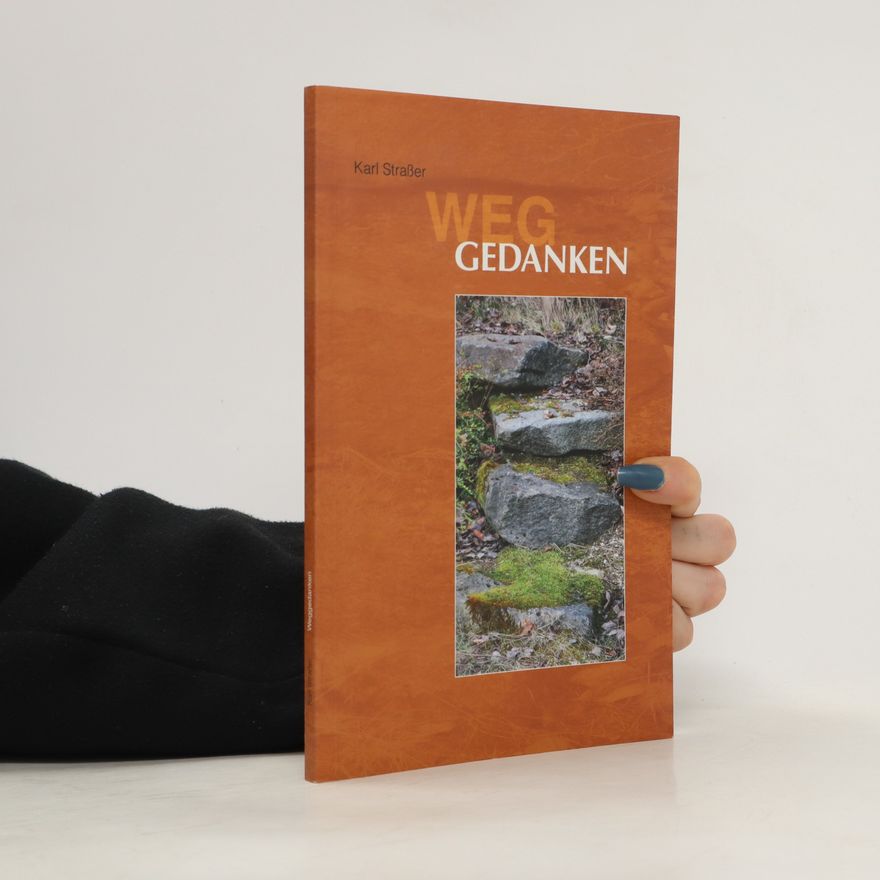 Karl Straßer Weg Gedanken
