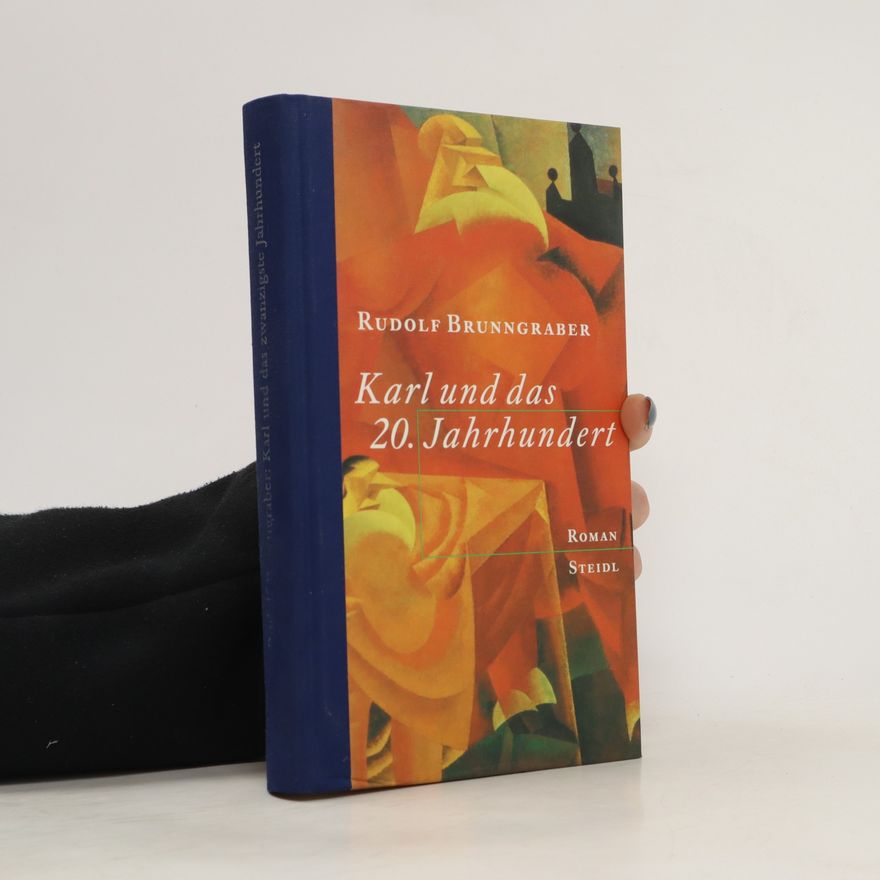 Rudolf Brunngraber Karl und das 20. Jahrhundert