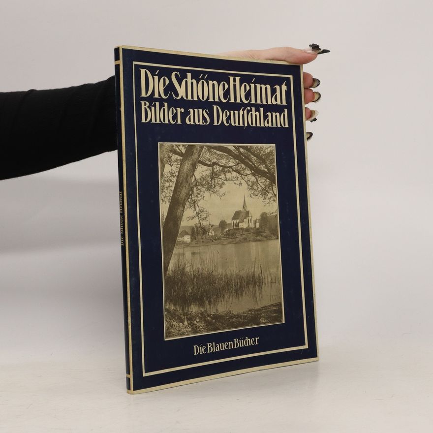 Autorenkollektiv Die schöne Heimat. Bilder aus Deutschland