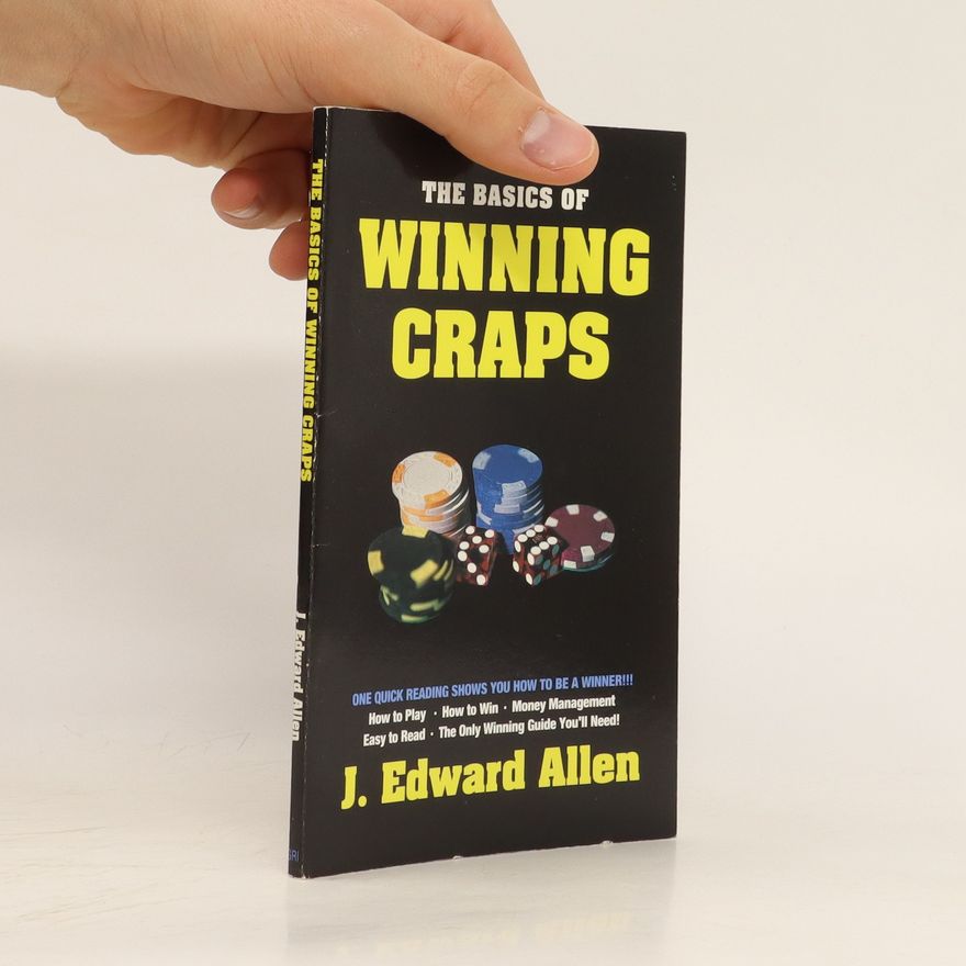J. Edward Allen The Basics of Winning Craps