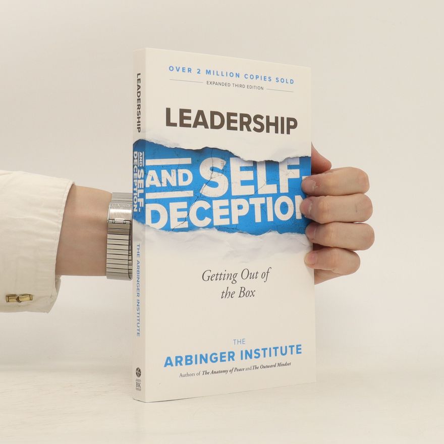 The Arbinger The Arbinger Institute Leadership and Self-Deception