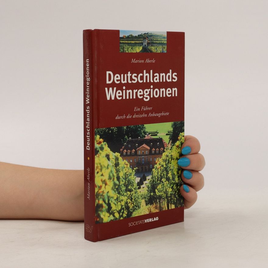 Marion Aberle Deutschlands Weinregionen