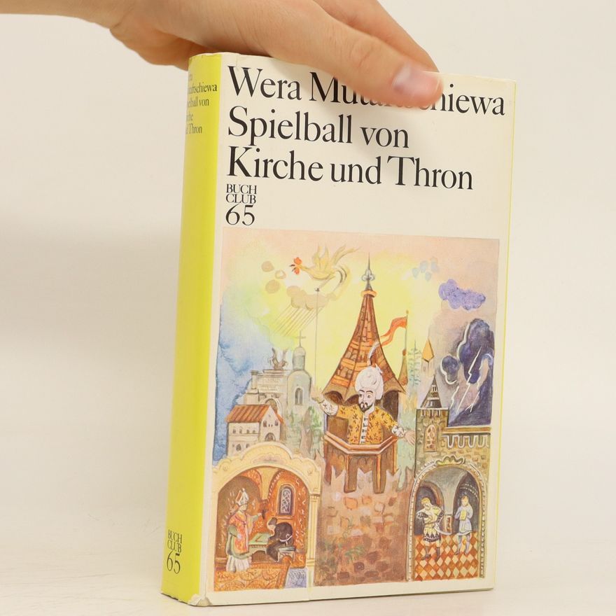 Wera Mutaftschiewa Spielball von Kirche und Thron
