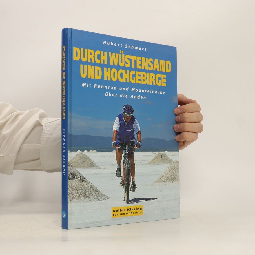 Hubert Schwarz Durch Wüstensand und Hochgebirge