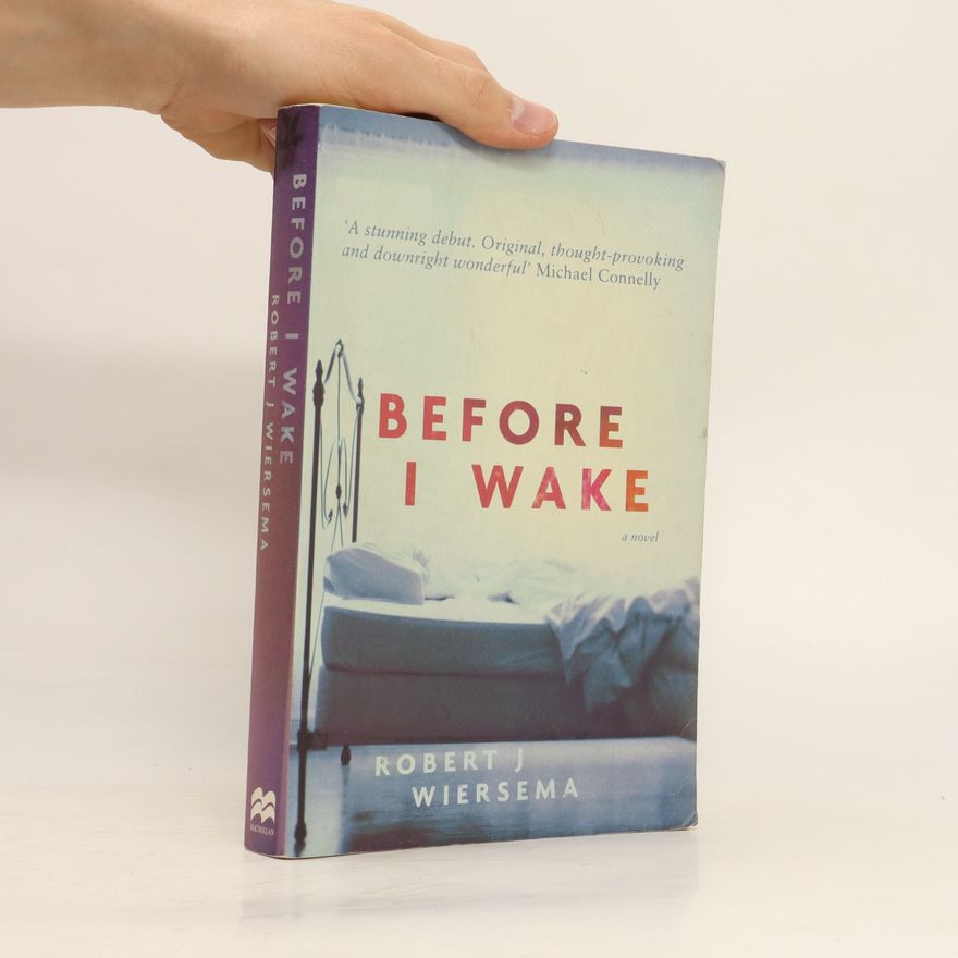 Robert J. Wiersema Before I Wake