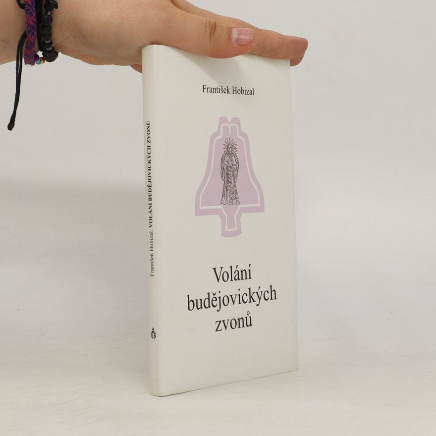 František Hobizal Volání budějovických zvonů