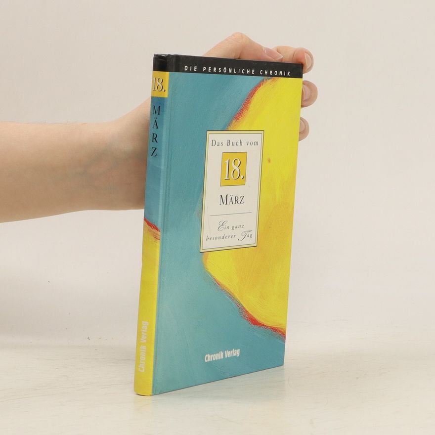 Autorenkollektiv Die persönliche Chronik. Das Buch vom 18. März
