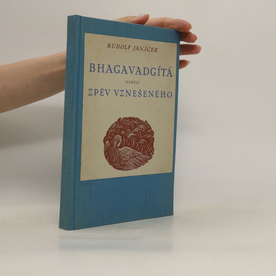 Rudolf Janíček Bhagavadgítá, neboli Zpěv vznešeného