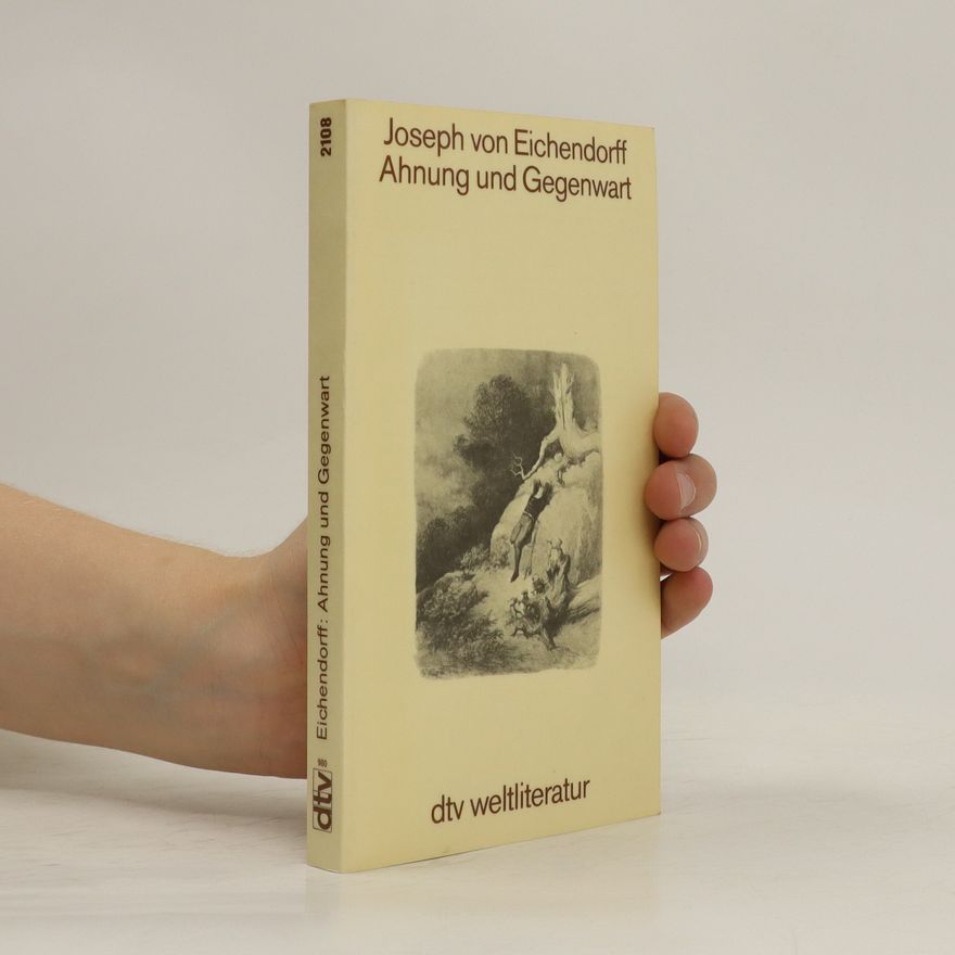 Joseph von Eichendorff Ahnung und Gegenwart