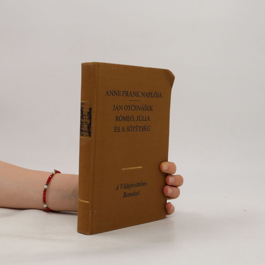 Anne Frank Naplója. Rómeí, Júlia és a sötétség