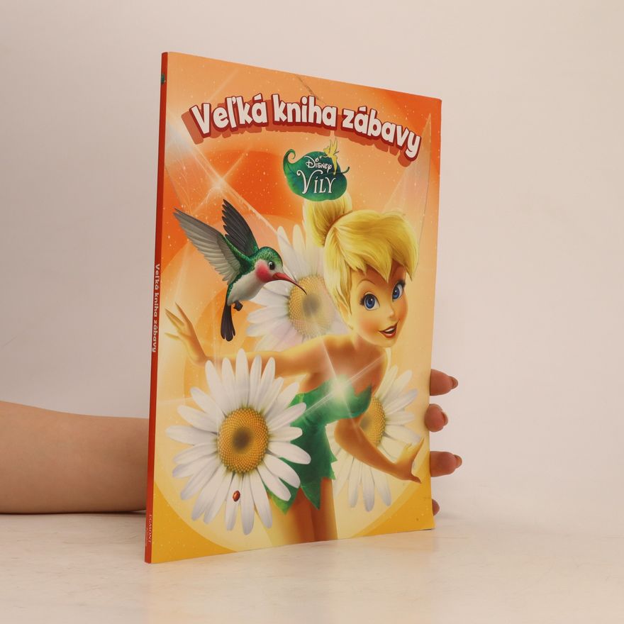 Various authors Veľká kniha zábavy. Disney víly