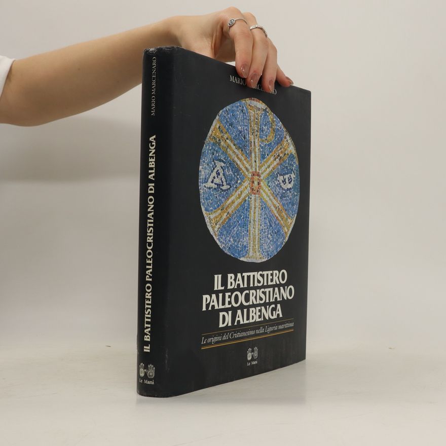 Mario Marcenaro Il Battistero paleocristiano di Albenga