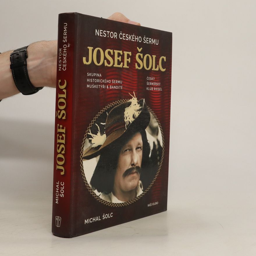 Michal Šolc Nestor českého šermu Josef Šolc