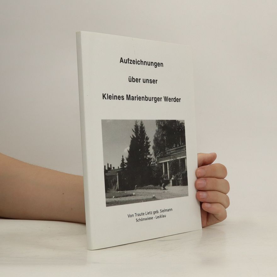 Various authors Aufzeichnungen über unser Kleines Marienburger Werder